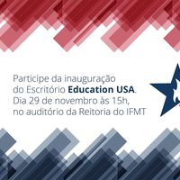 Inauguração do Escritório Education USA no Instituto Federal de Educação Ciência e Tecnologia de Mato Grosso